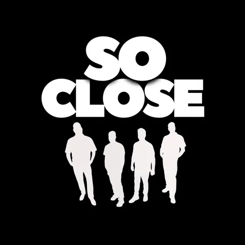 So Close: stacked wordmark with four silhouettes